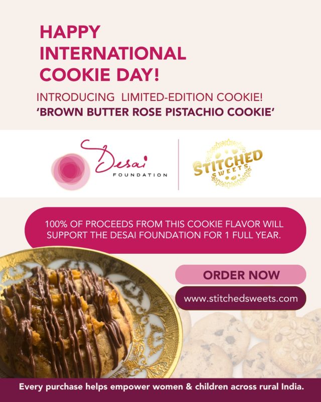 This International Cookie Day, we’re celebrating purpose, partnership, and a whole lot of sweetness. 
We’ve teamed up with Stitched Sweets to launch a special Brown Butter Rose Pistachio Cookie, and every bite gives back. 

a kitchen-sink cookie reimagined with gooey gulkand centers, crispy chakli, toasted pistachios, and warm brown-butter spices,  a blend of nostalgia, comfort, and creativity crafted just for the Desai Foundation.
100% of proceeds from this limited-edition flavor will support the Desai Foundation’s programs for an entire year, directly impacting women, children, and communities across rural India.

A cookie that tastes good and does good?
Yes, please.
Order yours today @stitchedsweets_ 

#InternationalCookieDay #CookieForImpact #DesaiFoundation #StitchedSweets #WomenEmpowerment #RuralIndia #HealthAndLivelihood #MenstrualEquity #SocialImpact #NGOCollaboration #PurposeDriven