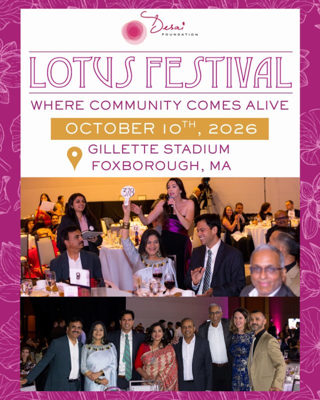 The Lotus Festival by the Desai Foundation is back!

📅 October 10, 2026
📍 Gillette Stadium

Our Boston community has been part of this event since the very beginning, helping build the Lotus Festival, grow this community, and scale our impact to what it is today. This event and so much of the programming we’re able to implement is possible because of this community, and we are so incredibly grateful.

We’re excited to be back at Gillette Stadium this year, with special VIP stadium experiences. Please join us! 

Tables and tickets are now open.

Secure your spot, explore the experience, and empower women and children across rural India.

🔗 Book your table:
https://pro.gofundme.com/event/the-desai-foundations-lotus-festival-2026/e764330

We can’t wait to celebrate with you!

#LotusFestival2026 #DesaiFoundation #SaveTheDate #MakeAnImpact #Community #GivingBack