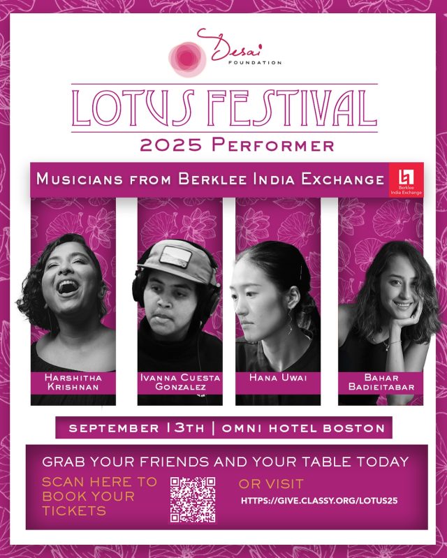 Meet the Global Voices of the Lotus Festival! 
We’re thrilled to welcome a stellar ensemble from Berklee India Exchange (BIX) to the Lotus Festival 2025.
This multicultural group of rising stars, including Hana Uwai, Harshitha Krishnan, Bahar Badieitabar, and Ivanna Cuesta Gonzalez, will bring a dynamic performance rooted in Indian tradition, and global rhythms.
Join us on Saturday, September 13th in Boston for an evening to celebrate purpose, culture, dignity, health and raising support for women and children in rural India. 
📍 September 13th | Omni Hotel Boston
 🎟️ Scan the QR code or visit the site to book your tickets. 

 #LotusFestival #BerkleeIndiaExchange #GlobalMusic #DesaiFoundation #EmpowerThroughArt #LiveWithPurpose #dreambeyond #womenempowerment #menstrualequity