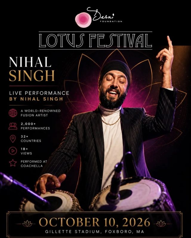 From Coachella to the Lotus Festival stage. 🥁

We’re thrilled to announce Nihal Singh as the featured entertainment for Lotus Festival 2026!

A world-renowned fusion artist and award-winning entertainer, Nihal brings together the best of Eastern and Western music to create a sound that is high-energy, unforgettable, and deeply rooted in culture.

His journey has taken him around the world, with:
✨ 2,000+ performances
🌎 32+ countries
🎶 Performances from Coachella to the President of the United States
📱 Over 1 billion views

From global stages to unforgettable celebrations, Nihal has become known for creating experiences that bring people together through music.

And this October, he’s bringing that energy to the Lotus Festival stage!
📍 Gillette Stadium, Foxboro, MA
📅 October 10, 2026

Every ticket helps power Desai Foundation's health, livelihood, and menstrual equity programs for women and children across rural India.

🎟️ Tickets at the link in bio.
#LotusFestival2026 #DreamBeyond #NihalSingh #DesaiFoundation #WomensHealth #MenstrualEquity #CoachellaArtist