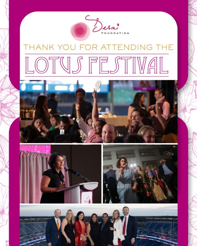 What an incredible evening in Boston at our 12th Annual Lotus Festival! 🩷

Together, we celebrated a major milestone: over 13 million lives impacted across 4,000+ villages in rural India! We also shared exciting announcements about the next chapter of our work, from expanding into our ninth state, West Bengal, to advancing menstrual equity in schools and building new partnerships to grow our impact.

To our incredible sponsors, Host Committee, Board, donors, performers, volunteers, and everyone who joined us, thank you for making the evening so special!

The energy, generosity, and connections throughout the night reminded us of what makes the Boston community so important to the Desai Foundation. Your support continues to open doors and create opportunities for women and children across rural India.

Here's to 13 million lives impacted and the millions more we hope to reach. Together, we Dream Beyond! 🩷

@nihalsinghlive @kalyani.dance @shopnavaa @mittal_gohilv @lifeatjeavio @morgan.stanley @southasianart.gallery @ranavat @michelleranavat @gillettestadium @djsuhel 

#LotusFestival #DesaiFoundation #DreamBeyond #CultivatingDignity #MenstrualEquity #GilletteStadium